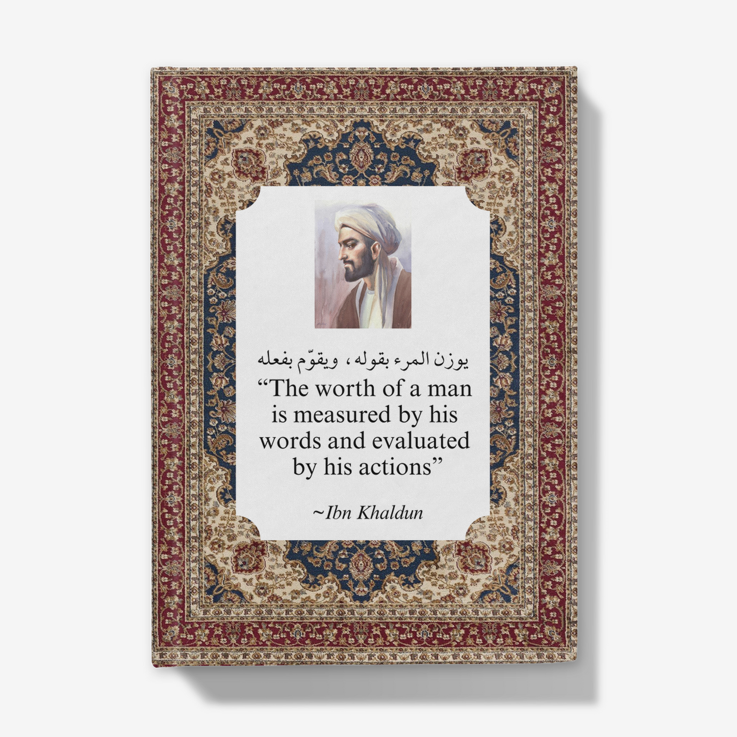 Ibn Khaldun: 'The worth of a man is measured and evaluated by his actions' Journal