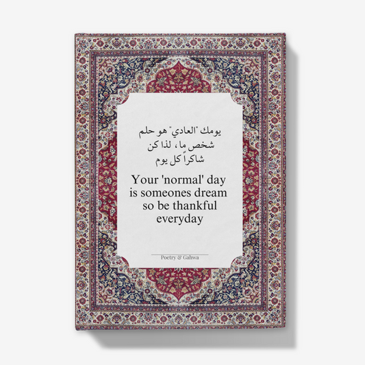 Your 'normal' day is someone's dream so be thankful everyday Journal